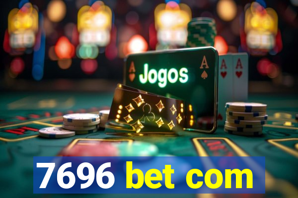 7696 bet com